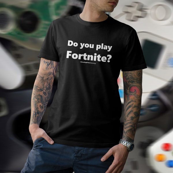 APG - T-shirt black, Do you play Fortnite?