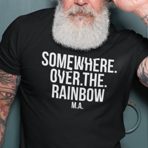 REMEMBER – T-shirt SOMEWHERE OVER THE RAINBOW, white print