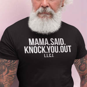 REMEMBER – T-shirt MAMA SAID KNOCK YOU OUT, white print