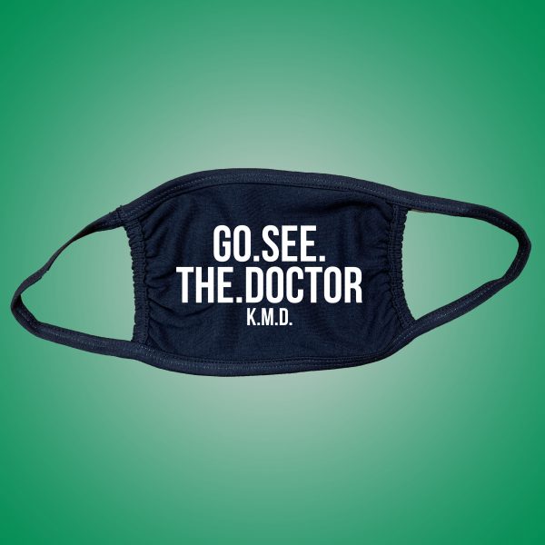 facemask GO SEE THE DOCTOR