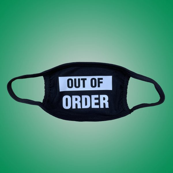 facemask OUT OF ORDER