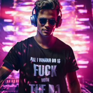 DJ GEAR – T-shirt MEN ‘Fuck with the DJ’ – H